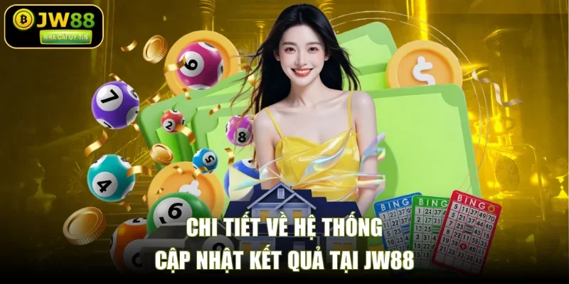Chi tiết về hệ thống cập nhật kết quả tại JW88