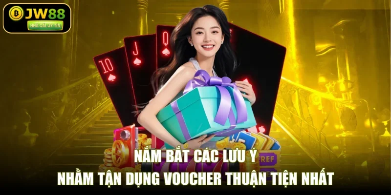 Nắm bắt các lưu ý nhằm tận dụng voucher thuận tiện nhất